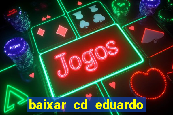 baixar cd eduardo costa 2023